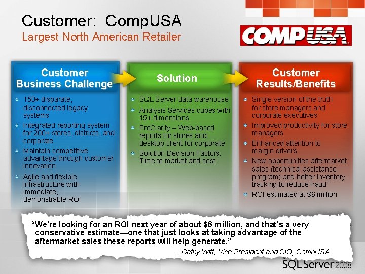 Customer: Comp. USA Largest North American Retailer Customer Business Challenge 150+ disparate, disconnected legacy