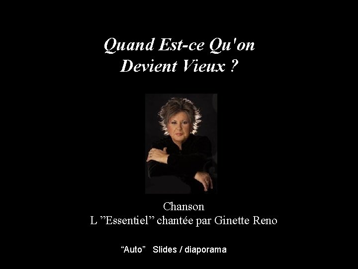 Quand Est-ce Qu'on Devient Vieux ? Chanson L ”Essentiel” chantée par Ginette Reno “Auto”