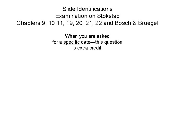 Slide Identifications Examination on Stokstad Chapters 9, 10 11, 19, 20, 21, 22 and