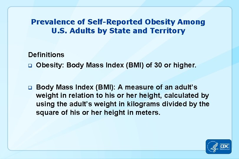 Prevalence of Self-Reported Obesity Among U. S. Adults by State and Territory Definitions q