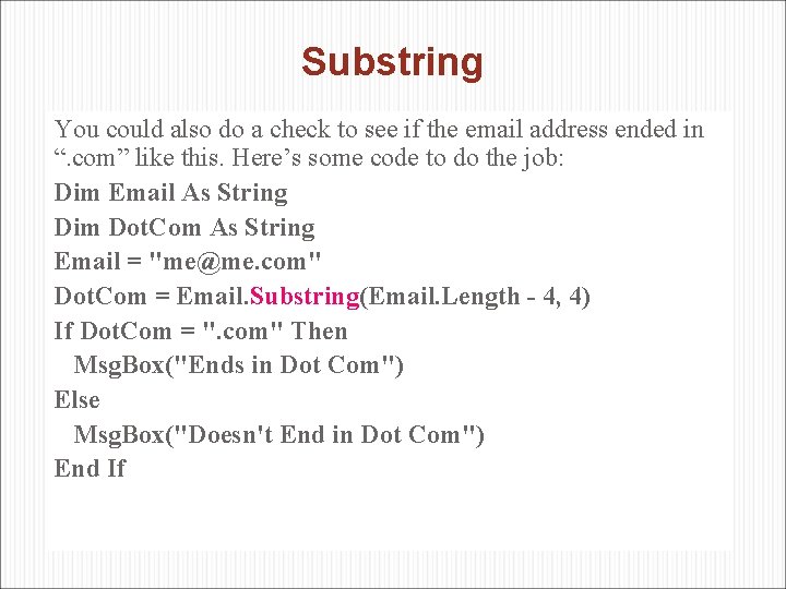 Substring You could also do a check to see if the email address ended