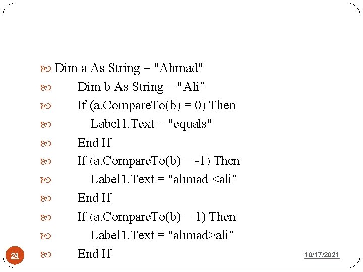  Dim a As String = "Ahmad" 24 Dim b As String = "Ali"