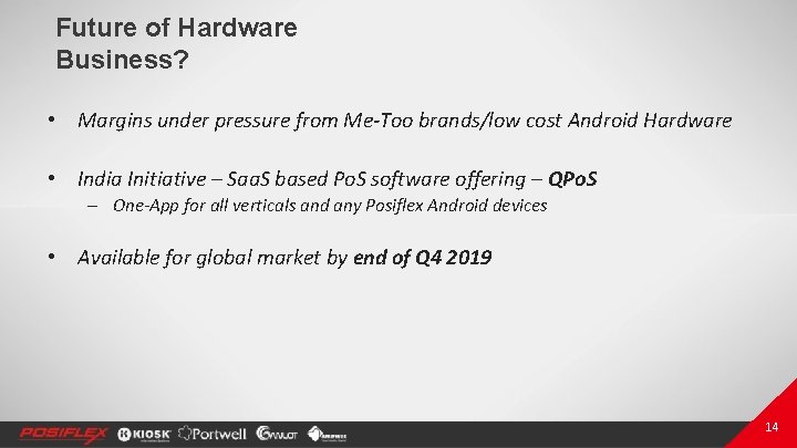 Future of Hardware Business? • Margins under pressure from Me-Too brands/low cost Android Hardware