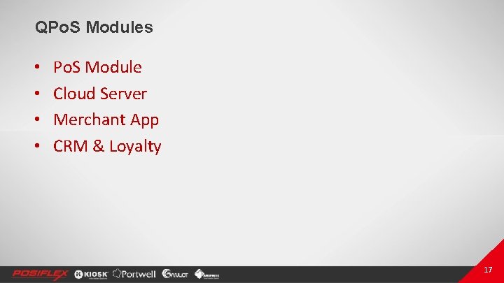 QPo. S Modules • • Po. S Module Cloud Server Merchant App CRM &