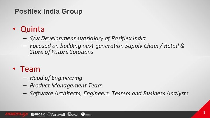 Posiflex India Group • Quinta – S/w Development subsidiary of Posiflex India – Focused