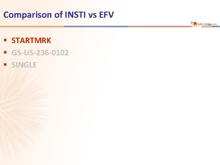 Comparison of INSTI vs EFV § STARTMRK § GS-US-236 -0102 § SINGLE 