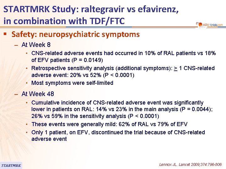 STARTMRK Study: raltegravir vs efavirenz, in combination with TDF/FTC § Safety: neuropsychiatric symptoms –