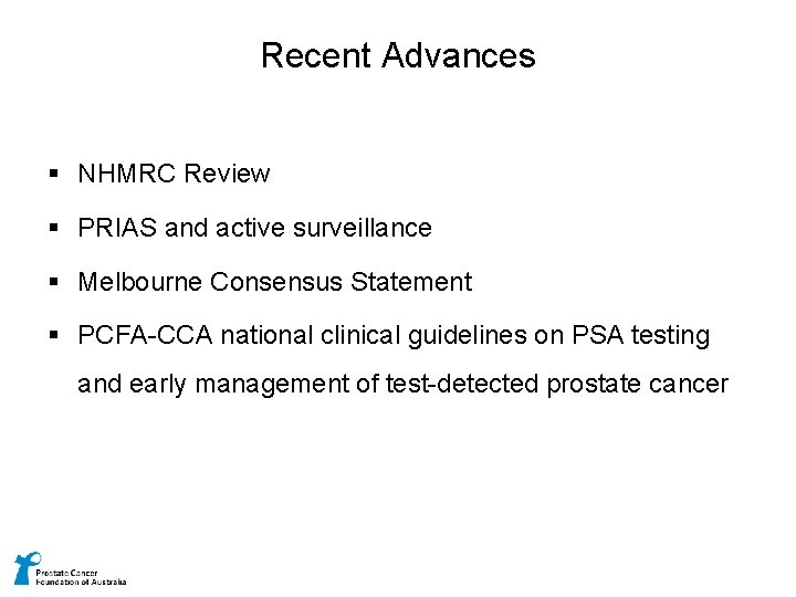 Recent Advances § NHMRC Review § PRIAS and active surveillance § Melbourne Consensus Statement