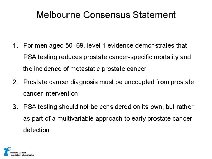 Melbourne Consensus Statement 1. For men aged 50– 69, level 1 evidence demonstrates that