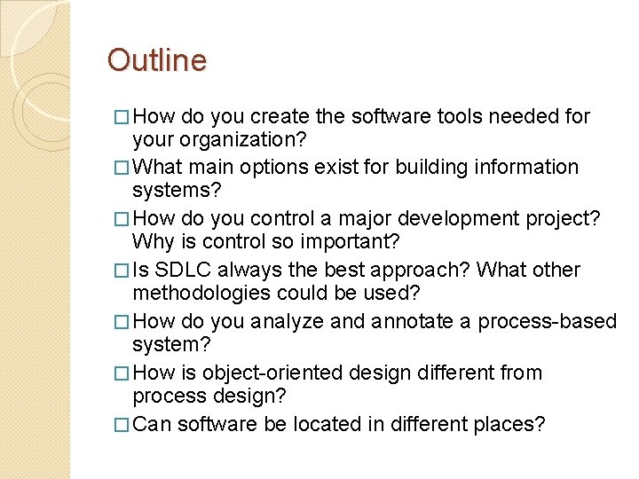 Outline � How do you create the software tools needed for your organization? �
