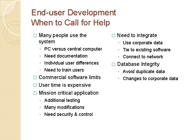 End-user Development When to Call for Help � Many people use the system ◦