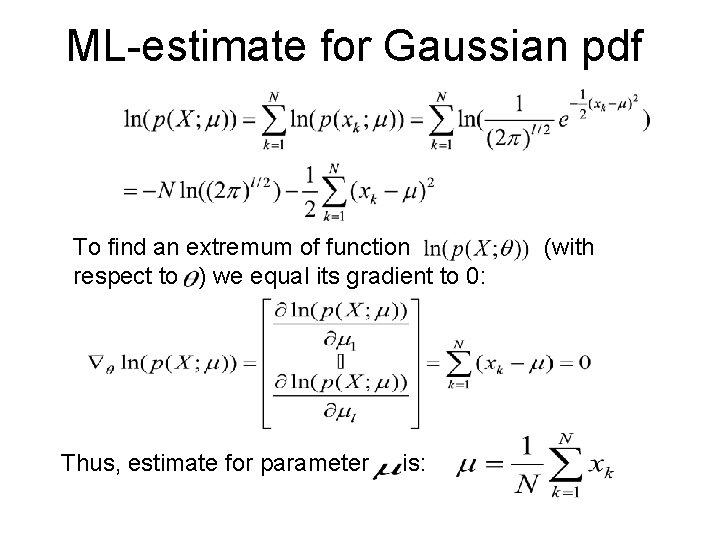 ML-estimate for Gaussian pdf To find an extremum of function respect to ) we