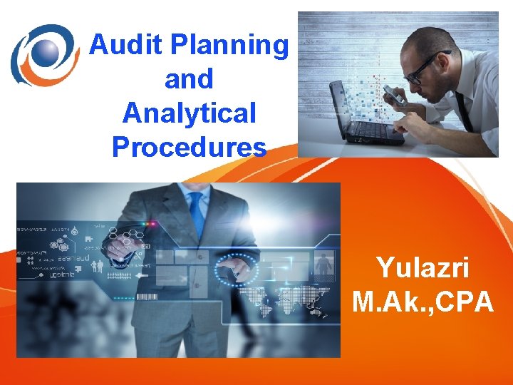 Audit Planning and Analytical Procedures Yulazri M. Ak. , CPA 