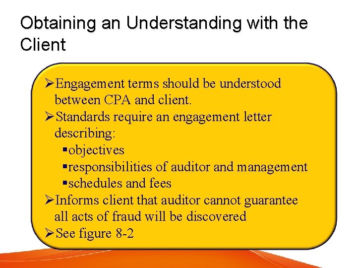 Obtaining an Understanding with the Client ØEngagement terms should be understood between CPA and