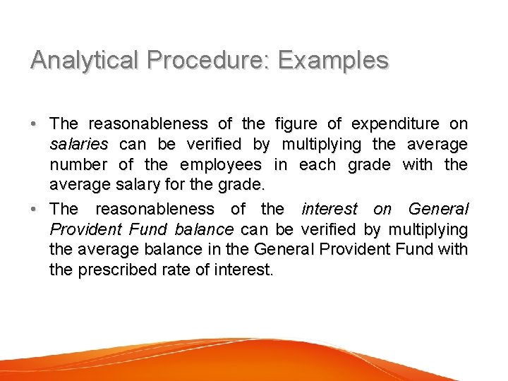 Analytical Procedure: Examples • The reasonableness of the figure of expenditure on salaries can