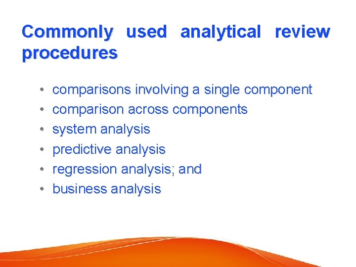 Commonly used analytical review procedures • • • comparisons involving a single component comparison