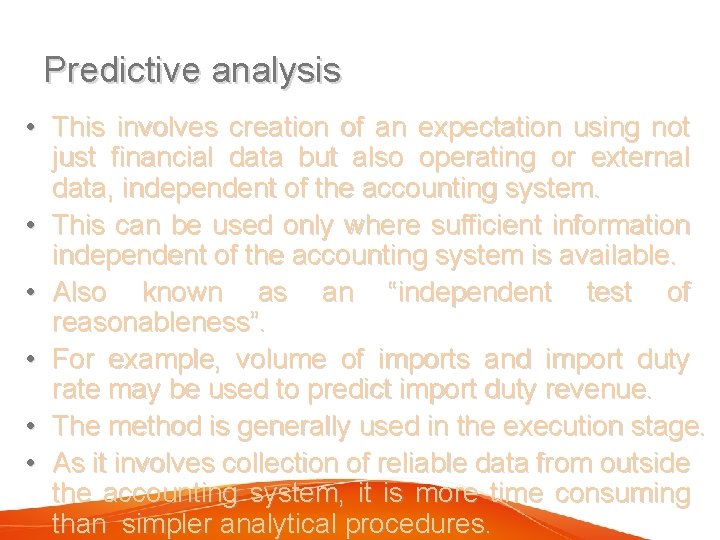 Predictive analysis • This involves creation of an expectation using not just financial data