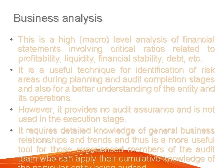 Business analysis • This is a high (macro) level analysis of financial statements involving