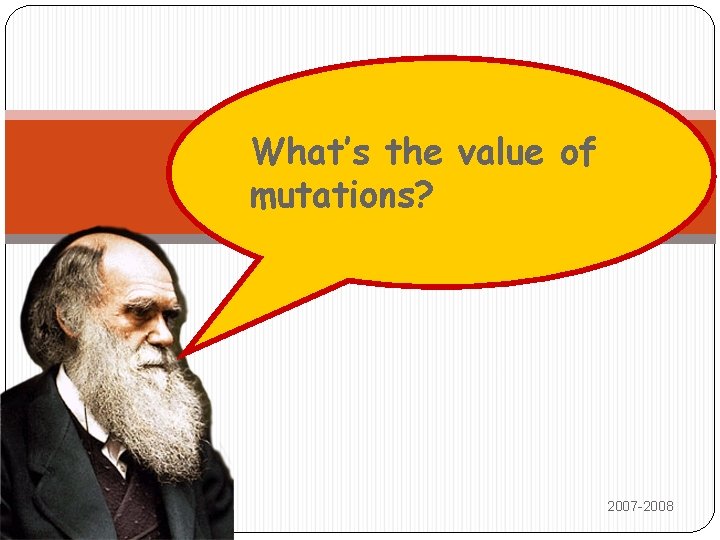 What’s the value of mutations? 2007 -2008 