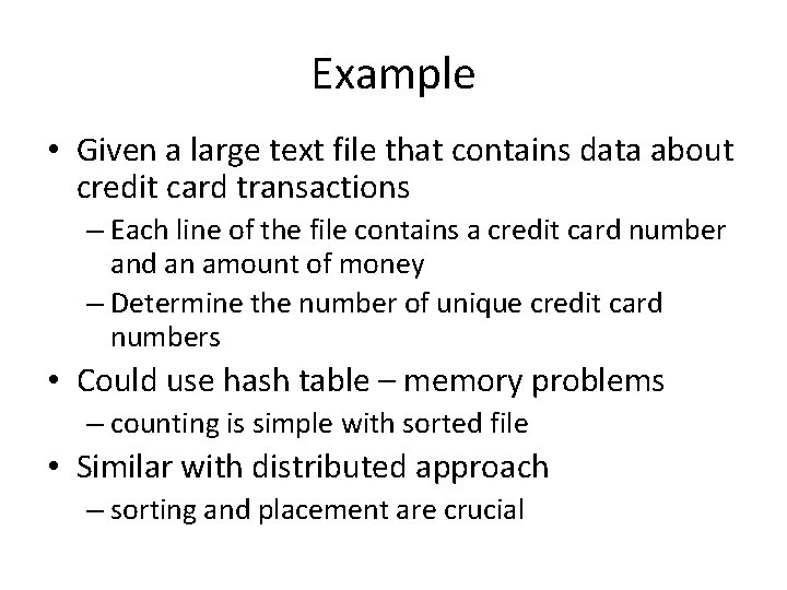 Example • Given a large text file that contains data about credit card transactions