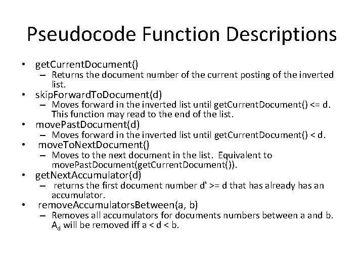 Pseudocode Function Descriptions • get. Current. Document() – Returns the document number of the