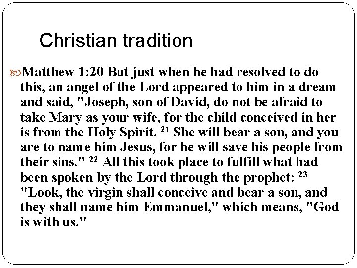 Christian tradition Matthew 1: 20 But just when he had resolved to do this,