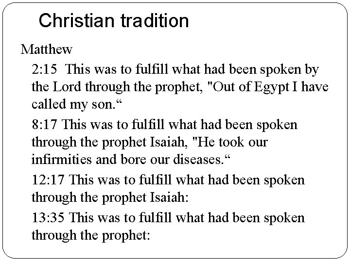 Christian tradition Matthew o 2: 15 This was to fulfill what had been spoken