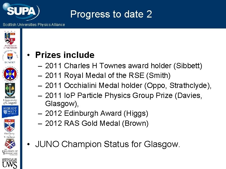 Progress to date 2 Scottish Universities Physics Alliance • Prizes include – – 2011