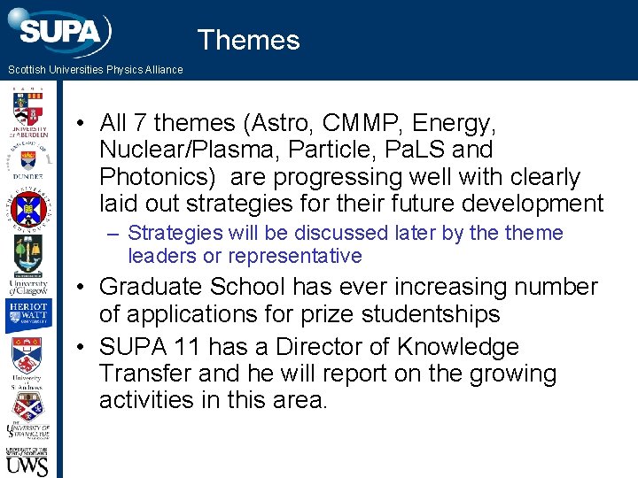 Themes Scottish Universities Physics Alliance • All 7 themes (Astro, CMMP, Energy, Nuclear/Plasma, Particle,