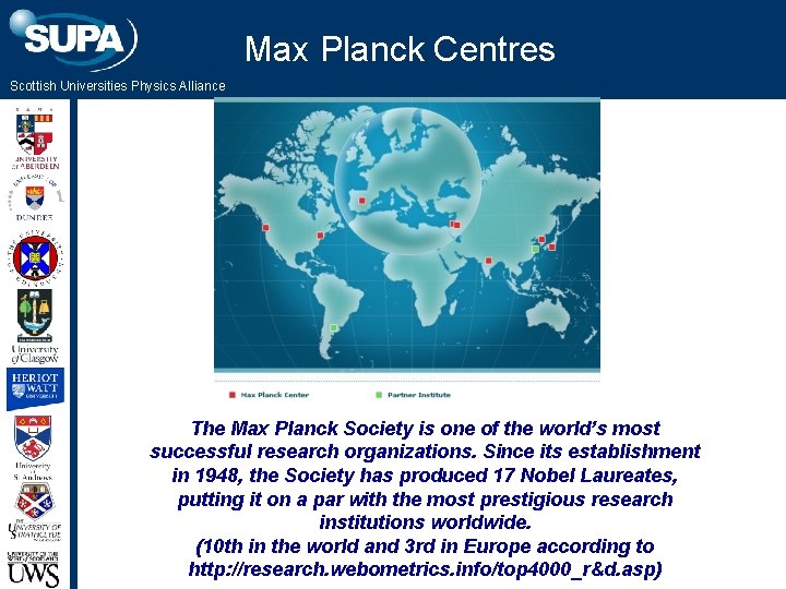 Max Planck Centres Scottish Universities Physics Alliance The Max Planck Society is one of