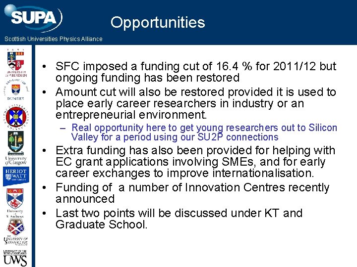 Opportunities Scottish Universities Physics Alliance • SFC imposed a funding cut of 16. 4