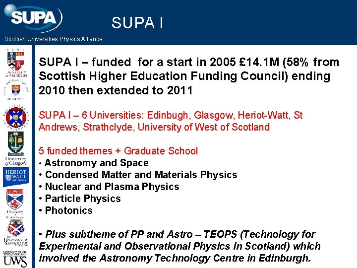 SUPA I Scottish Universities Physics Alliance SUPA l – funded for a start in
