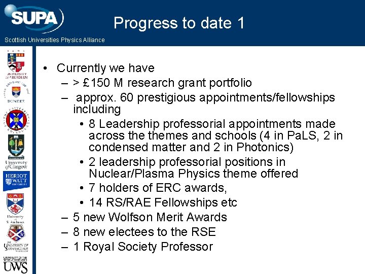 Progress to date 1 Scottish Universities Physics Alliance • Currently we have – >