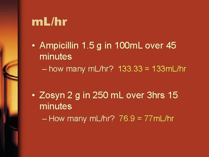 m. L/hr • Ampicillin 1. 5 g in 100 m. L over 45 minutes