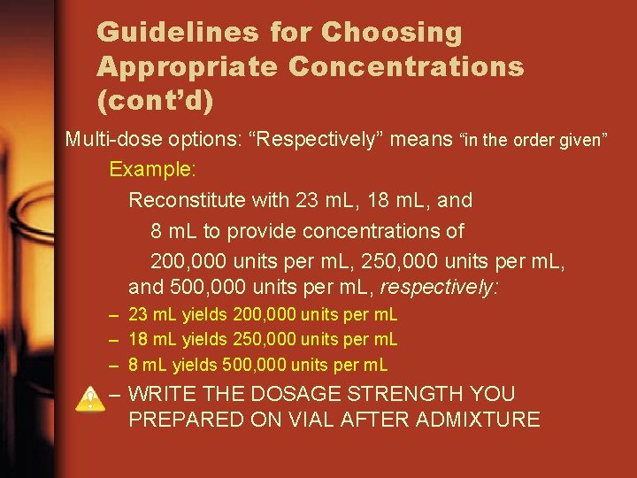 Guidelines for Choosing Appropriate Concentrations (cont’d) Multi-dose options: “Respectively” means “in the order given”