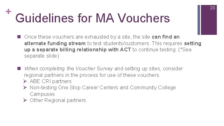+ 20 Guidelines for MA Vouchers n Once these vouchers are exhausted by a