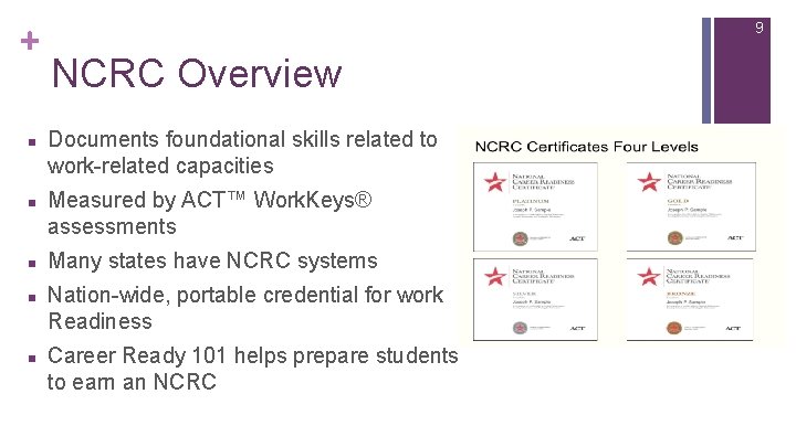 + n n n 9 NCRC Overview Documents foundational skills related to work-related capacities