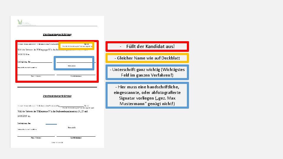 - Füllt der Kandidat aus! - Gleicher Name wie auf Deckblatt - Unterschrift ganz