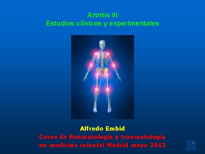 Artritis III Estudios clínicos y experimentales Alfredo Embid Curso de Reumatología y traumatología en