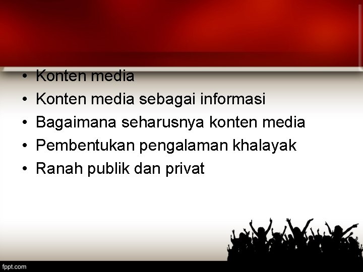  • • • Konten media sebagai informasi Bagaimana seharusnya konten media Pembentukan pengalaman