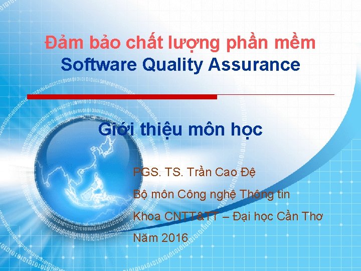 Đảm bảo chất lượng phần mềm Software Quality Assurance Giới thiệu môn học PGS.