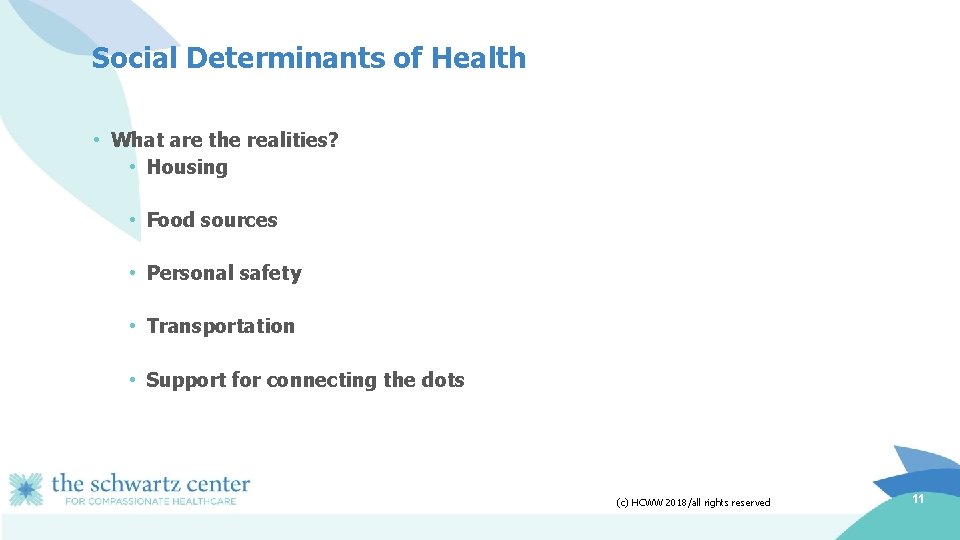 Social Determinants of Health • What are the realities? • Housing • Food sources