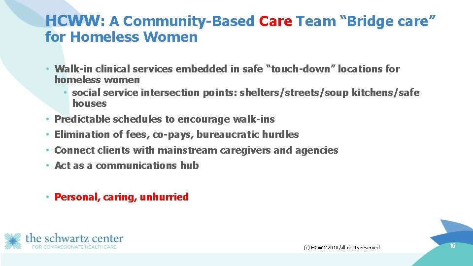 HCWW: A Community-Based Care Team “Bridge care” for Homeless Women • Walk-in clinical services