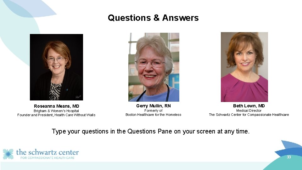 Questions & Answers Roseanna Means, MD Gerry Mullin, RN Beth Lown, MD Brigham &