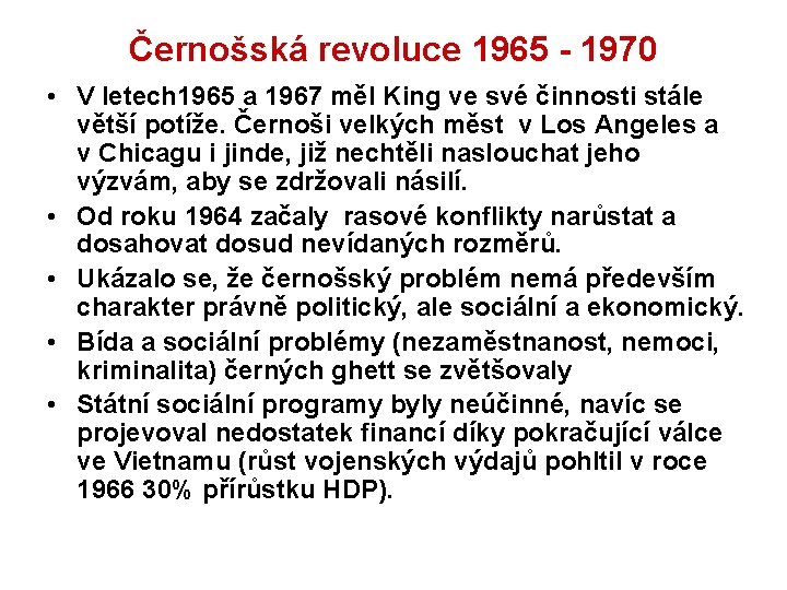 Černošská revoluce 1965 - 1970 • V letech 1965 a 1967 měl King ve