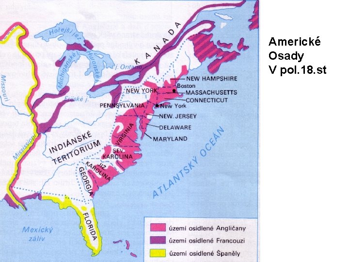 Americké Osady V pol. 18. st 