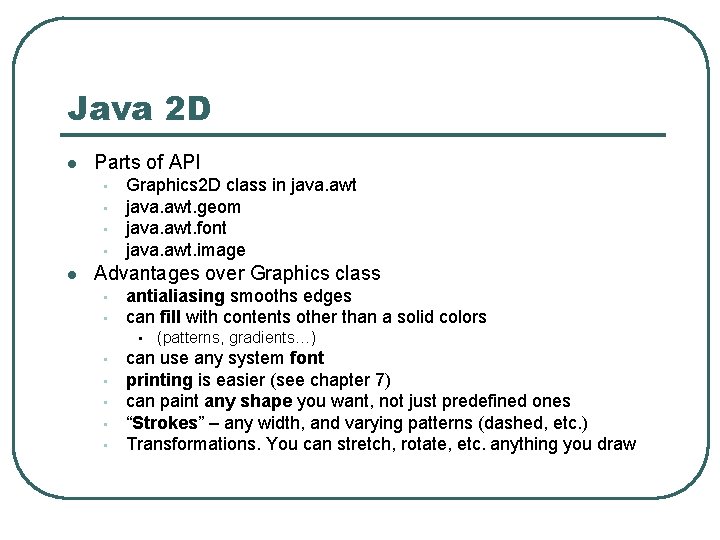 Java 2 D l Parts of API • • l Graphics 2 D class
