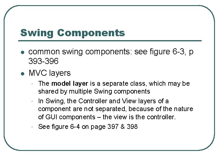 Swing Components l l common swing components: see figure 6 -3, p 393 -396