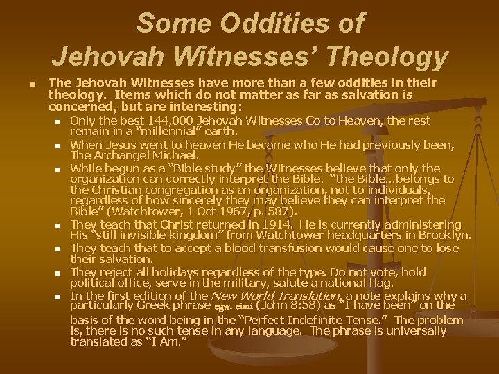 Some Oddities of Jehovah Witnesses’ Theology n The Jehovah Witnesses have more than a
