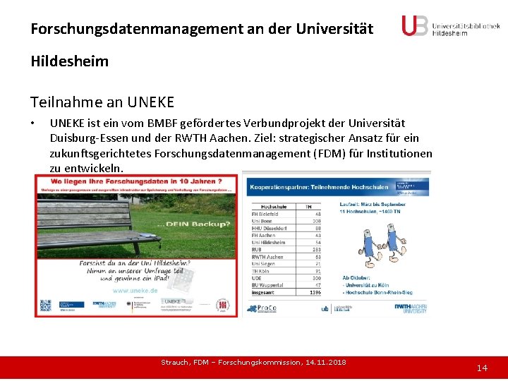 Forschungsdatenmanagement an der Universität Hildesheim Teilnahme an UNEKE • UNEKE ist ein vom BMBF